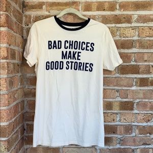“bad choices make good stories” t shirt